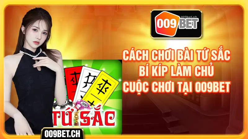 Cách chơi bài tứ sắc