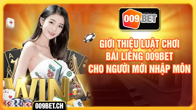 giới thiệu luật chơi bài liêng 009bet