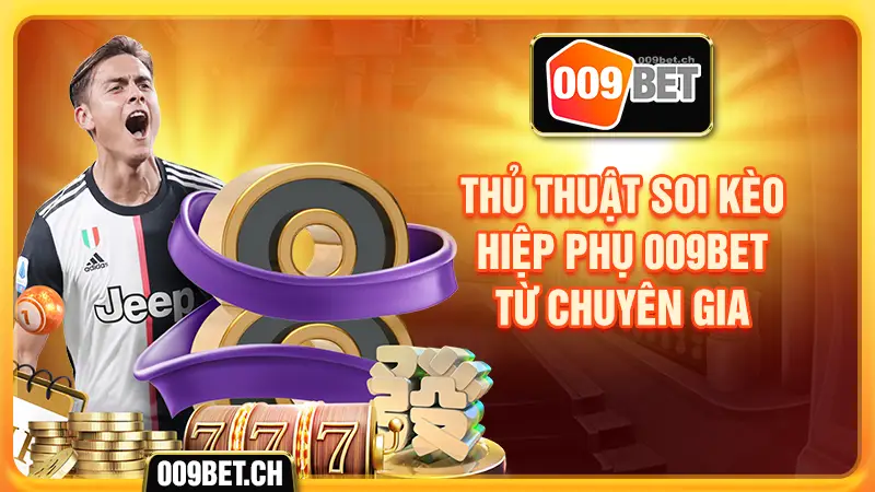 Thủ thuật soi kèo hiệp phụ 009bet