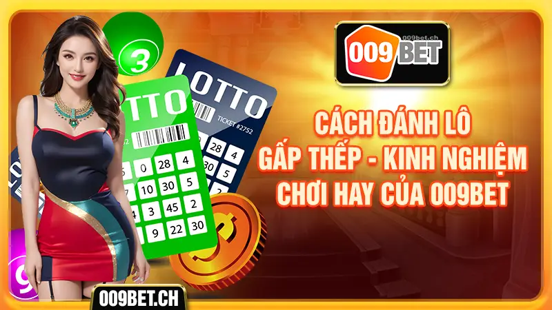 Cách đánh lô gấp thếp