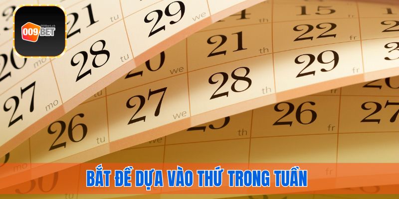 Bắt đề dựa vào thứ trong tuần