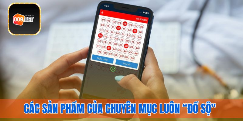 Các sản phẩm luôn đồ sộ