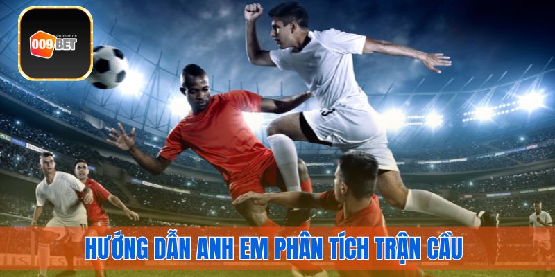 Hướng dẫn phân tích trận cầu