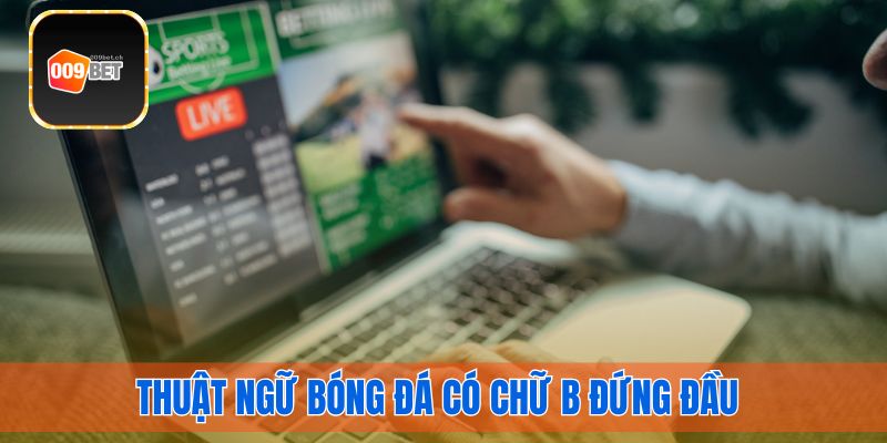 Thuật ngữ trong bóng đá chữ B đứng đầu